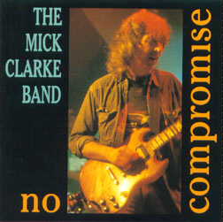 Mick Clarke - No Compromise