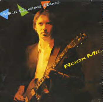 Mick Clarke - Rock Me!