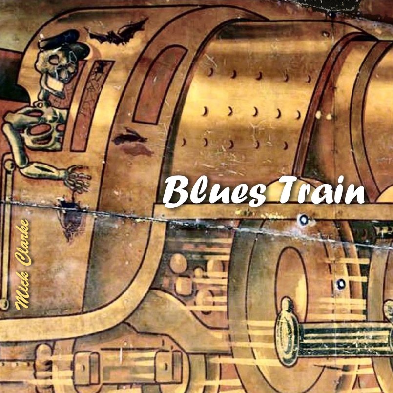 Mick Clarke - Blues Train