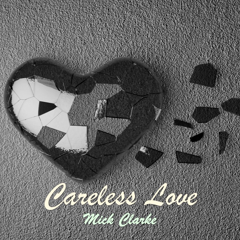 Mick Clarke - Careless Love