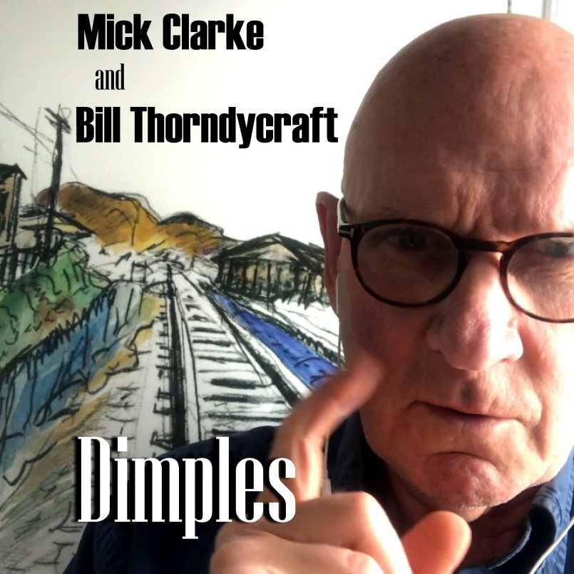 Mick Clarke and Bill Thorndycraft - Dimples