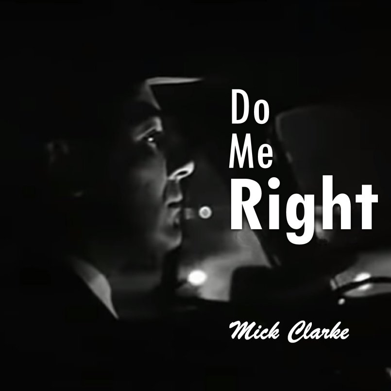 Mick Clarke - Do Me Right
