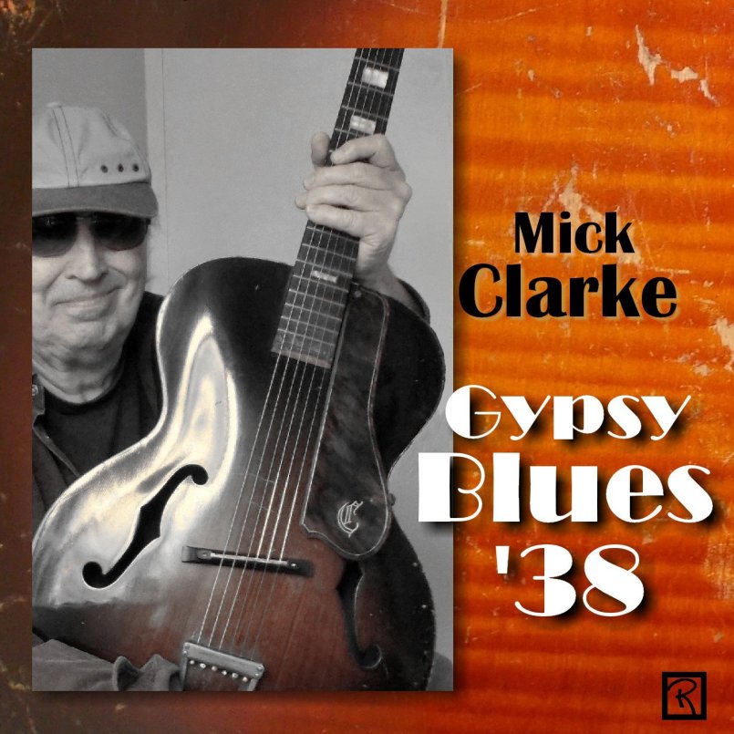 Mick Clarke - Gypsy Blues '38
