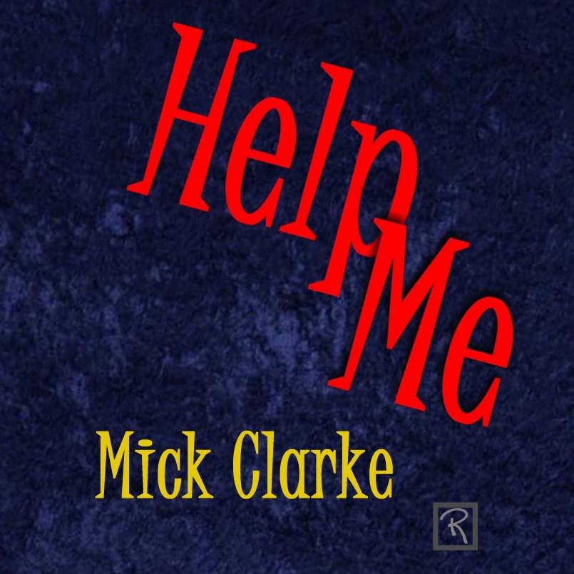 Mick Clarke - Help Me