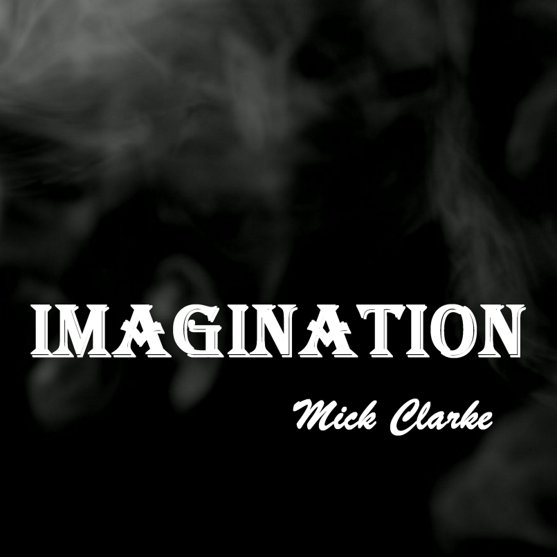 Mick Clarke - Imagination