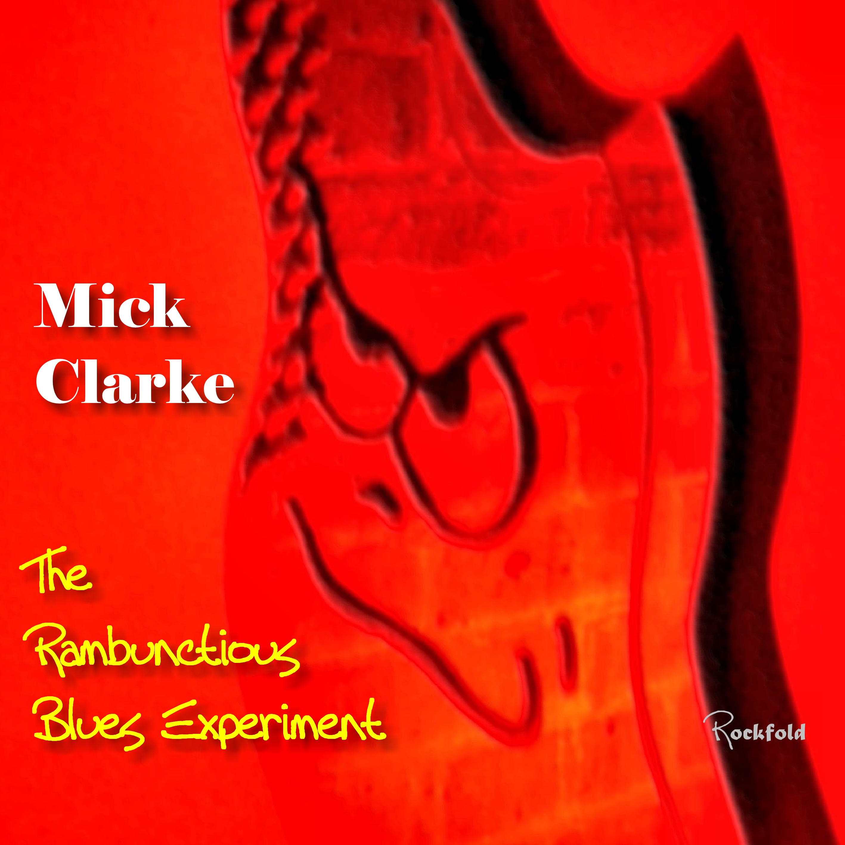 Mick Clarke - The Rambunctious Blues Experiment