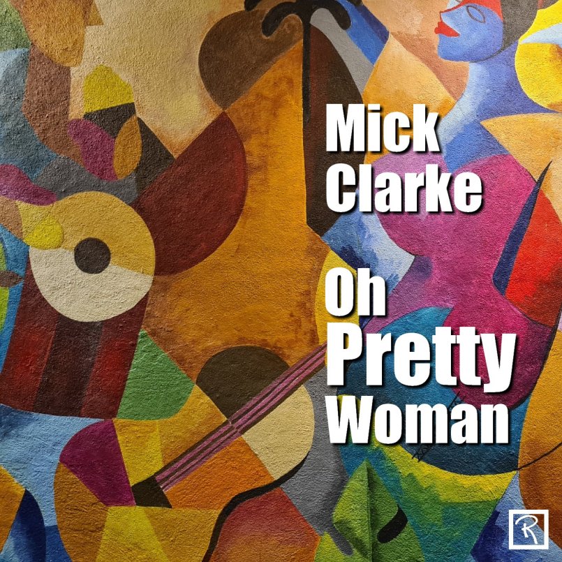 Mick Clarke - Oh Pretty Woman