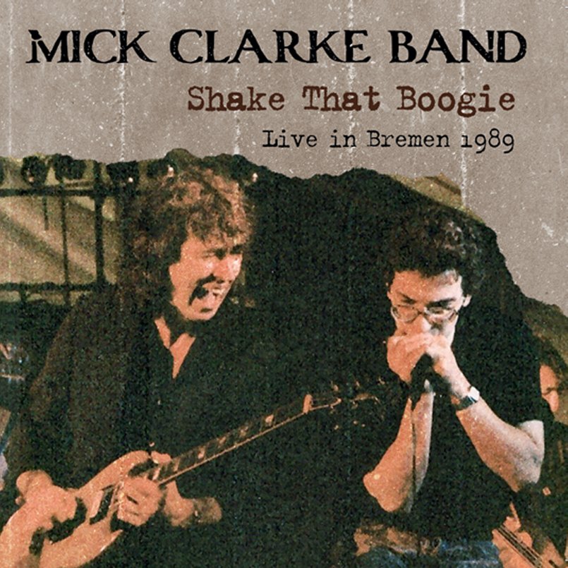 Mick Clarke - Shake That Boogie - Live in Bremen 1989