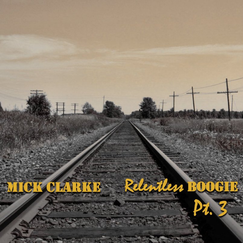 Mick Clarke - Relentless Boogie Part Three