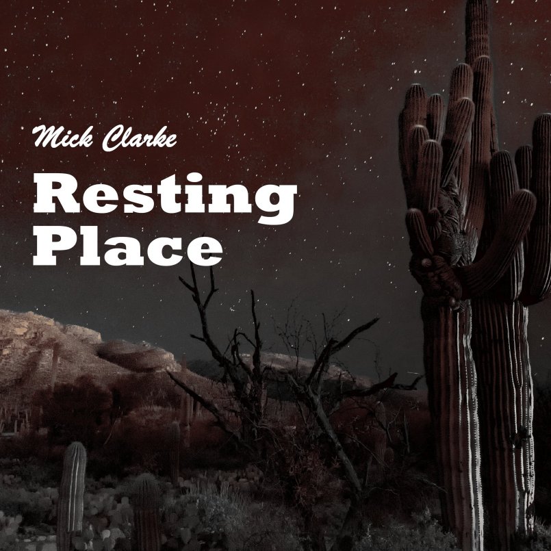 Mick Clarke - Resting Place