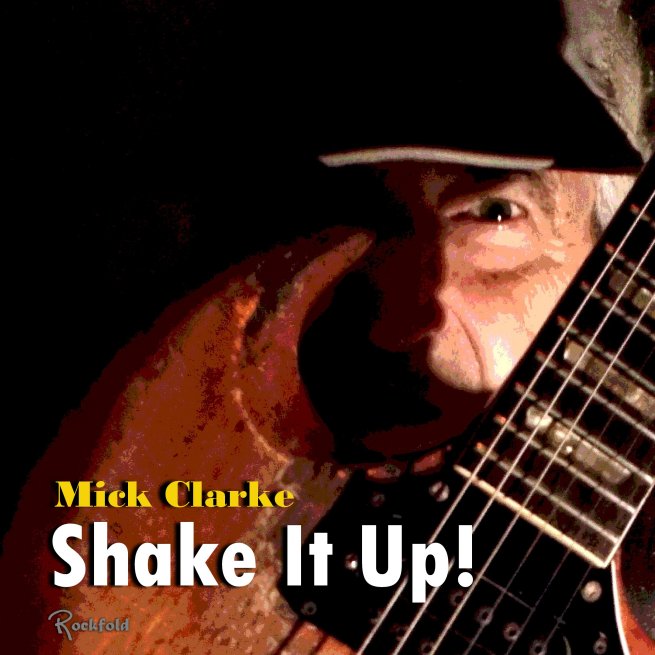 Mick Clarke - Shake It Up